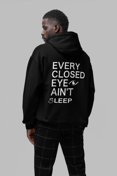 Black Every Closed  Eye Ain't Sleep Hoodie