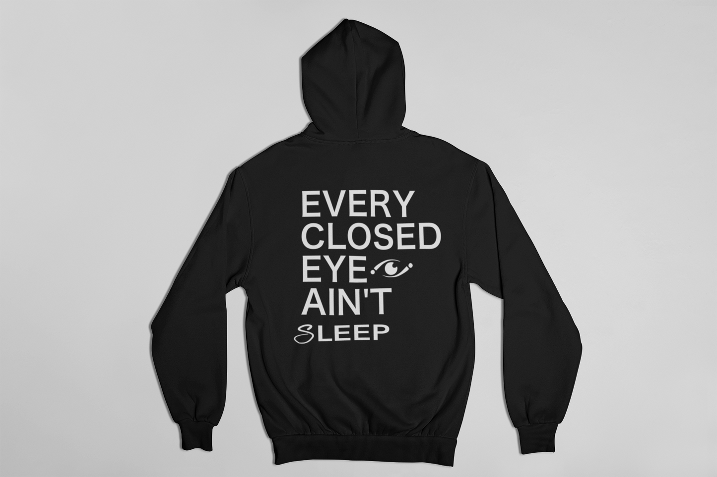 Black Every Closed  Eye Ain't Sleep Hoodie